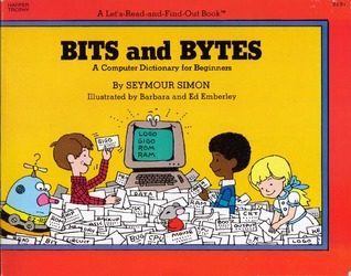 Bits and bytes: A computer dictionary for beginners (Let's-read-and-find-out science book)