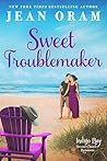 Sweet Troublemaker (Indigo Bay Second Chance Romances #1) Sweet Troublemaker (Indigo Bay Second Chance Romances #1)