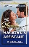 The Marquis and the Magician's Assistant (The Rebel Royals Series #4)