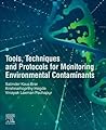 Tools, Techniques and Protocols for Monitoring Environmental Contaminants