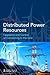 Distributed Power Resources: Operation and Control of Connecting to the Grid