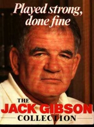 Played Strong, Done Fine: The Jack Gibson Collection (Paperback)