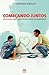 Começando Juntos - Uma Devocional para casais recém-casados e... by H. Norman Wright