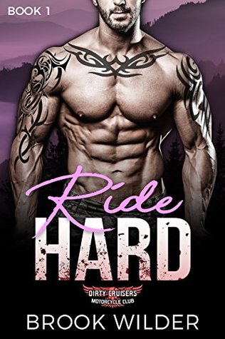 Ride Hard (Dirty Cruisers MC, #1)