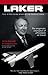 Laker: The Glory Years of Sir Freddie Laker