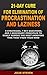 21-Day Cure for Elimination of Procrastination and Laziness by Julie Steven