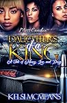 Daughter's Of a King: A Tale of Love, Money, & Drugs Daughter's Of a King: A Tale of Love, Money, & Drugs