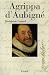 Agrippa d'Aubigné (Biograph...