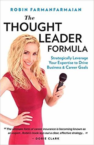 The Thought Leader Formula: Strategically Leverage Your Expertise to Drive Business & Career Goals (Paperback)