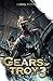 Gears of Troy 3 (Gears of T...