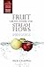 Fruit Grows Where the Stream Flows (Teacher Edition): Experiencing the Fruit of the Spirit in our Daily Lives