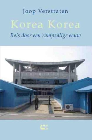 Korea, Korea: reis door een rampzalige eeuw