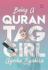 Being a Quran Tag Girl by Ayesha Syahira
