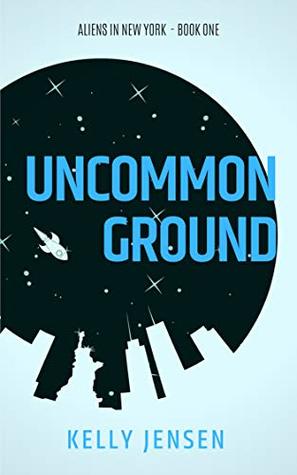 Uncommon Ground (Aliens in New York #1)