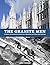 The Granite Men: A History ...