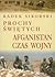 Prochy świętych. Afganistan czas wojny by Radosław Sikorski