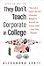 They Don't Teach Corporate in College, Updated Edition