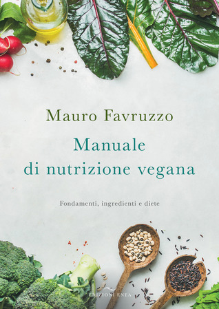 Manuale di nutrizione vegana: fondamenti, ingredienti e diete (Hardcover)