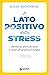 Il lato positivo dello stre...