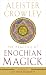 The Practice of Enochian Magick (Weiser Enochian Library)