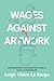 Wages Against Artwork: Decommodified Labor and the Claims of Socially Engaged Art