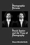 Photographic Returns: Racial Justice and the Time of Photography