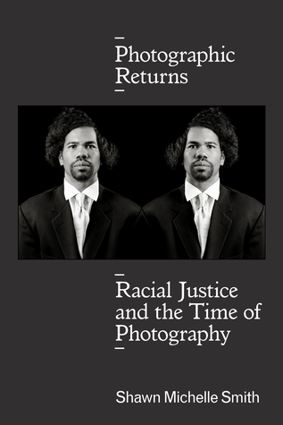 Photographic Returns: Racial Justice and the Time of Photography (Paperback)