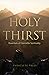 Holy Thirst: Essentials of ...