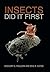 Insects Did It First