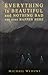 Everything Is Beautiful and Nothing Bad Can Ever Happen Here by Michael Wehunt