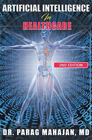 Artificial Intelligence in Healthcare (Kindle Edition)
