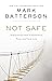 Not Safe: Discovering God's...