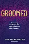 Groomed by Elizabeth Melendez Fisher Good