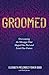 Groomed by Elizabeth Melendez Fisher Good
