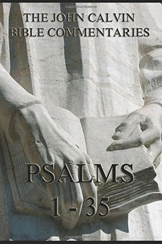 Commentaries - Psalms 1 - 35 (Commentaries on Psalms, #1)