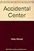 Accidental Center