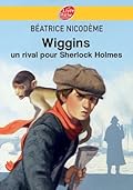 Wiggins - Un rival pour Sherlock Holmes (Livre de Poche Jeunesse (1001))