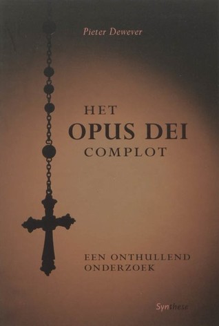 Het Opus Dei complot: een onthullend onderzoek