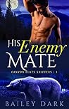 His Enemy Mate (Canyon Flats Shifters, #1)