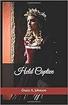 Held Captive by Grace A. Johnson