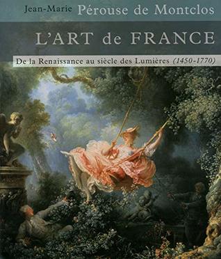 L'art de France - tome 2 - De la renaissance au siècle des lumières 1450-1770 (Hardcover)