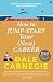 How to jump-start you [next career] career [Apr 02, 2018] Carnegie, Dale