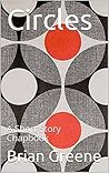 Circles: A Short Story Chapbook (Brian Greene Short Story Chapbooks 1) Circles: A Short Story Chapbook (Brian Greene Short Story Chapbooks 1)