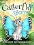 Catterfly is Born: A Story About a Butterfly's Life Cycle, Growth, and Being Different (Catterfly® Series Book 1)