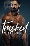 Trashed by Mia Hopkins