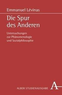Die Spur Des Anderen. Studienausgabe. Untersuchungen Zur Phänomenologie Und Sozialphilosophie