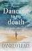 Dancing to my Death by Daniel O'Leary