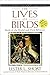 The Lives of Birds by Lester L. Short