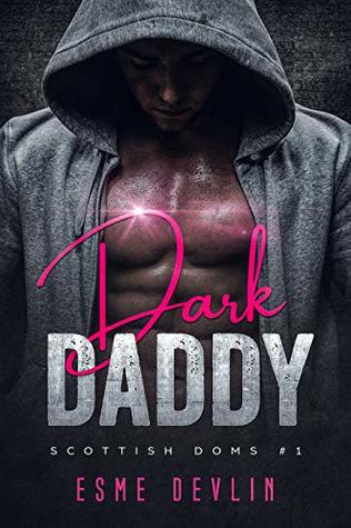 Dark Daddy (Scottish Doms #1)