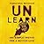 Unlearn Lib/E: 101 Simple Truths for a Better Life